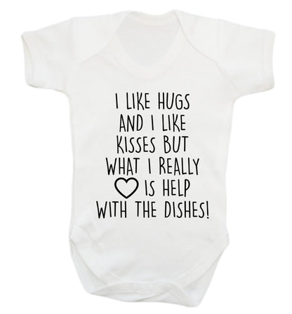 I like hugs and I like kisses but what I really love is help with the dishes Baby Vest white 18-24 months