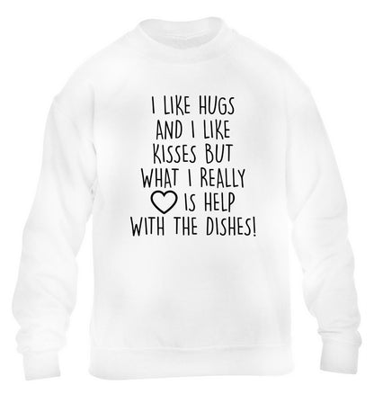 I like hugs and I like kisses but what I really love is help with the dishes children's white sweater 12-14 Years