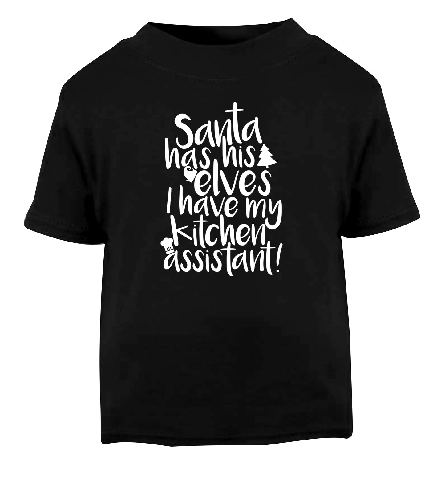 Santa has his elves I have my kitchen assistant Black Baby Toddler Tshirt 2 years