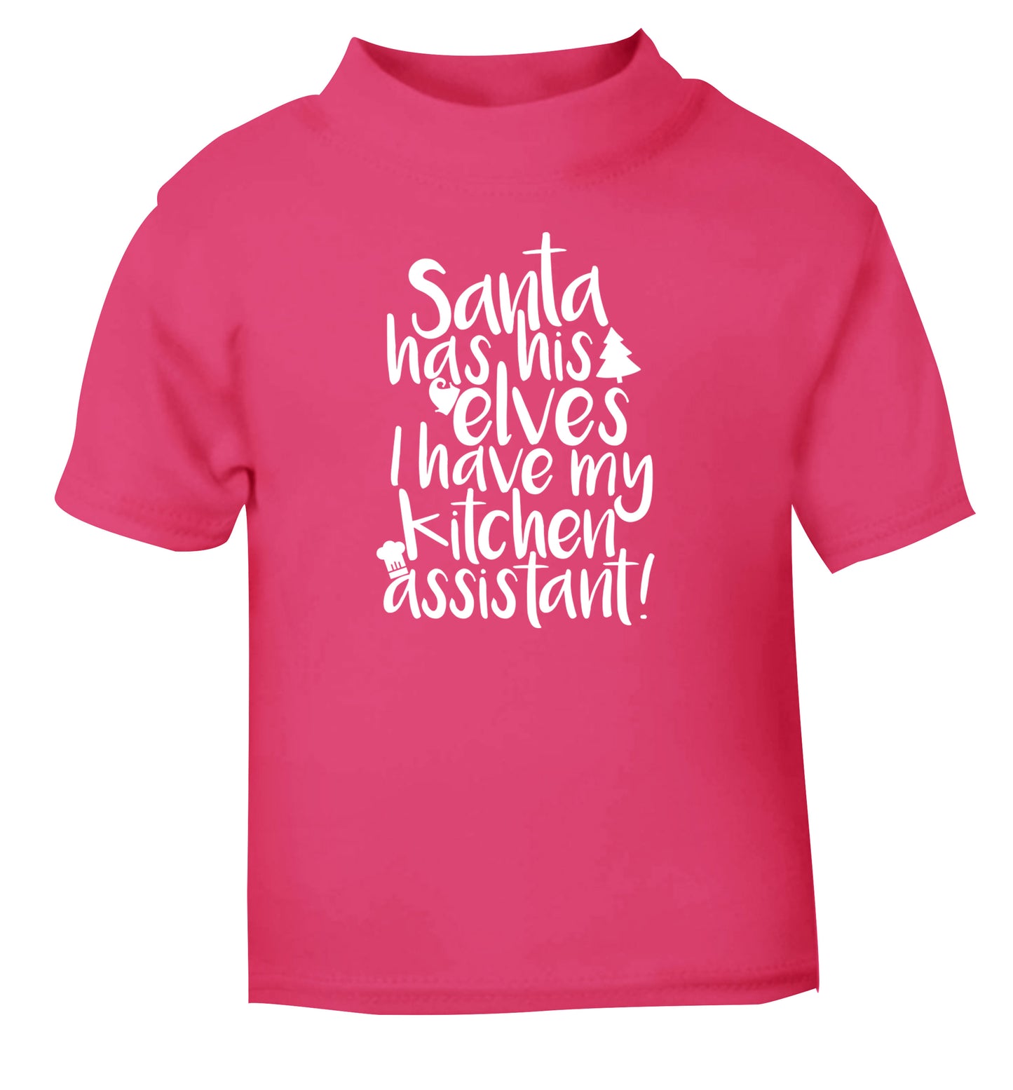 Santa has his elves I have my kitchen assistant pink Baby Toddler Tshirt 2 Years