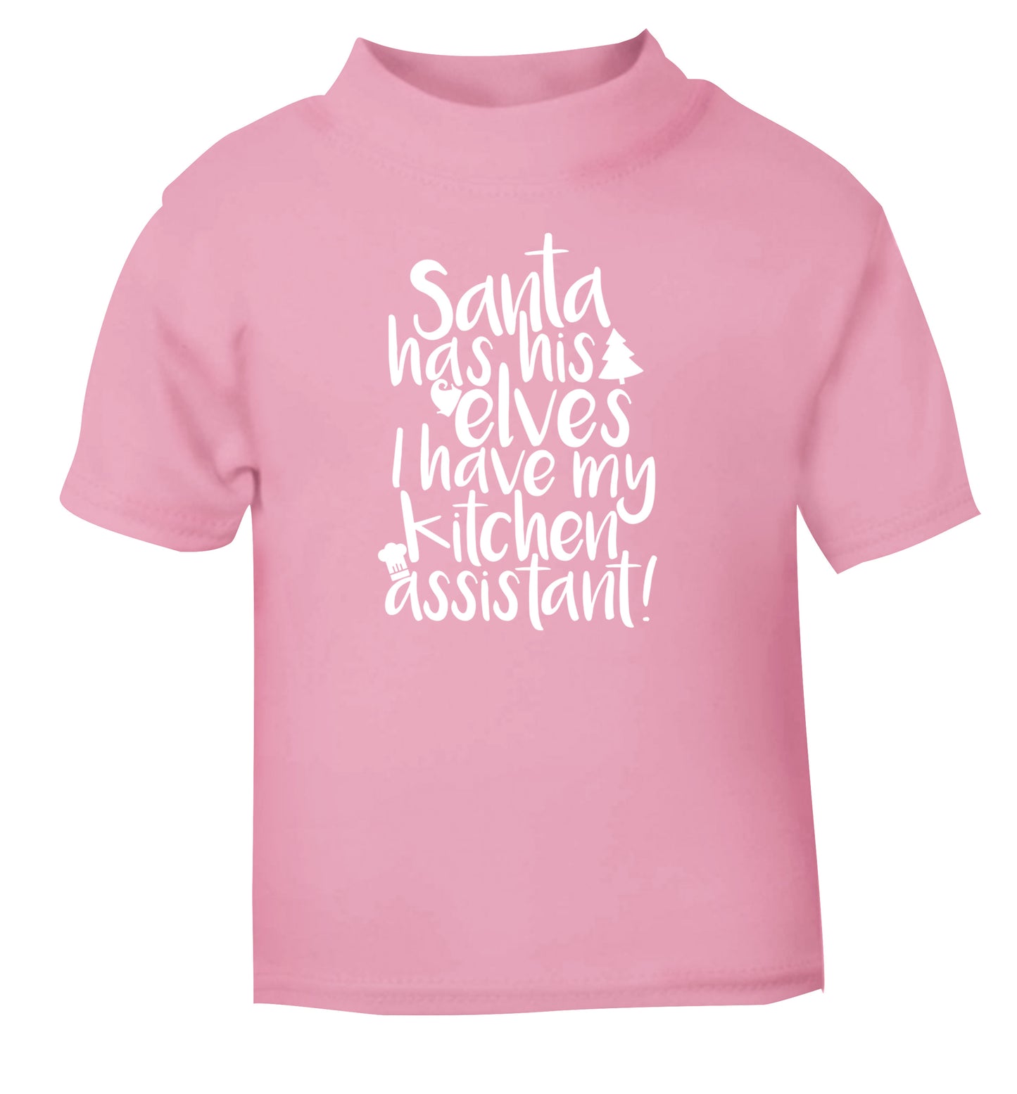 Santa has his elves I have my kitchen assistant light pink Baby Toddler Tshirt 2 Years