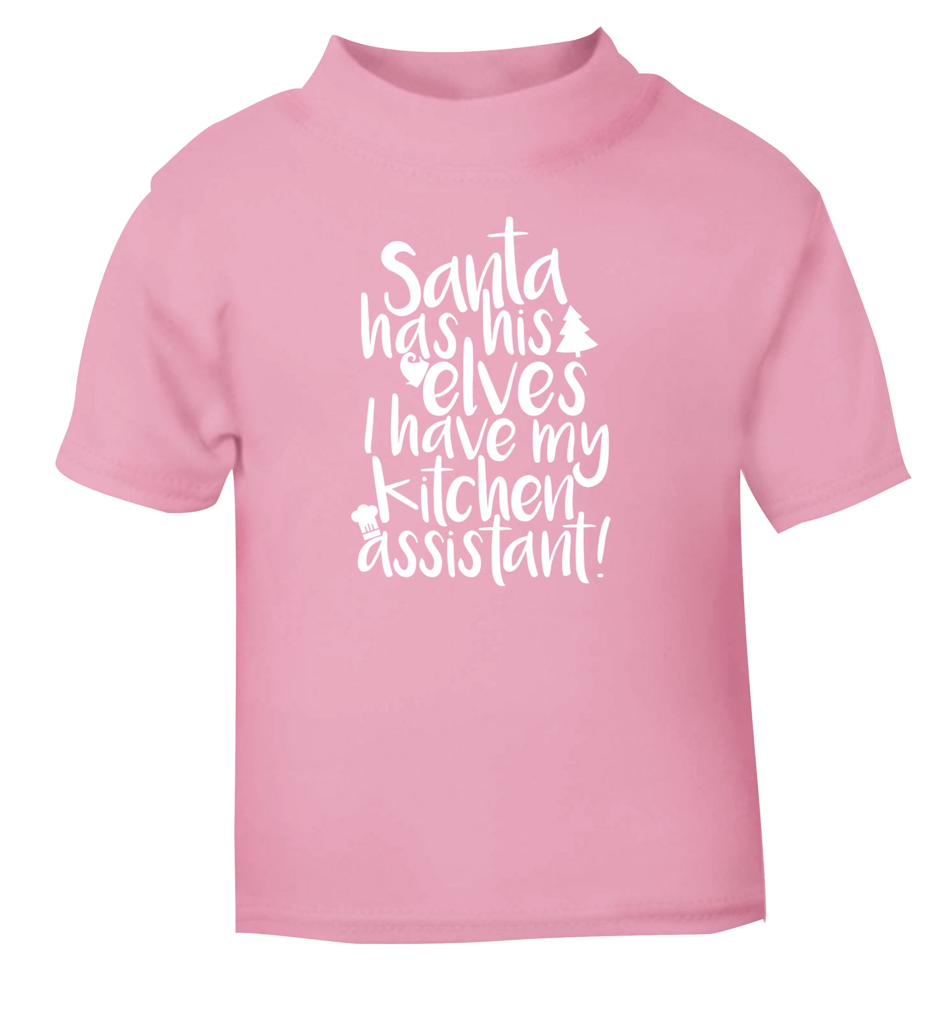 Santa has his elves I have my kitchen assistant light pink Baby Toddler Tshirt 2 Years