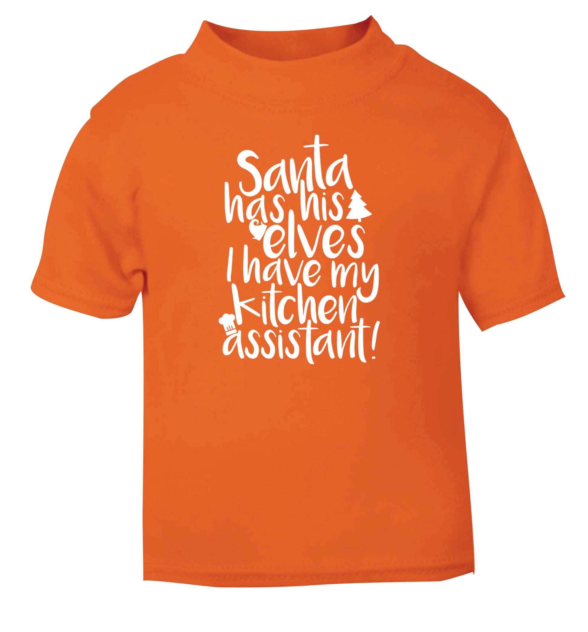 Santa has his elves I have my kitchen assistant orange Baby Toddler Tshirt 2 Years