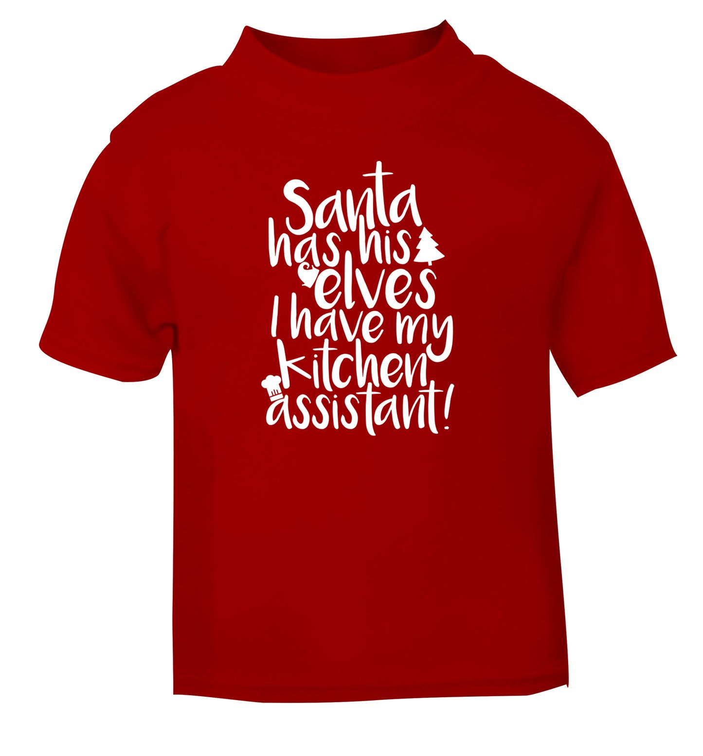 Santa has his elves I have my kitchen assistant red Baby Toddler Tshirt 2 Years