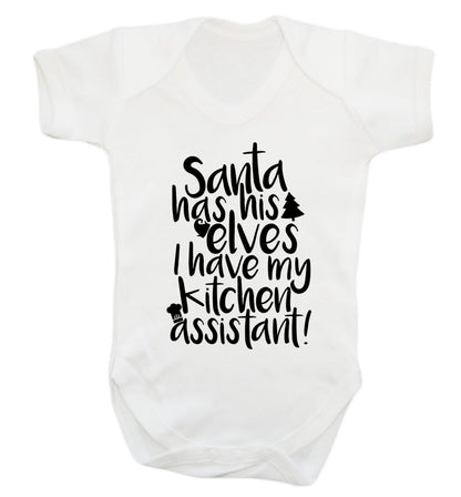 Santa has his elves I have my kitchen assistant Baby Vest white 18-24 months