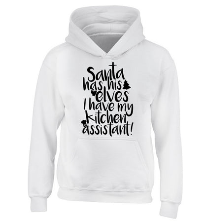 Santa has his elves I have my kitchen assistant children's white hoodie 12-14 Years