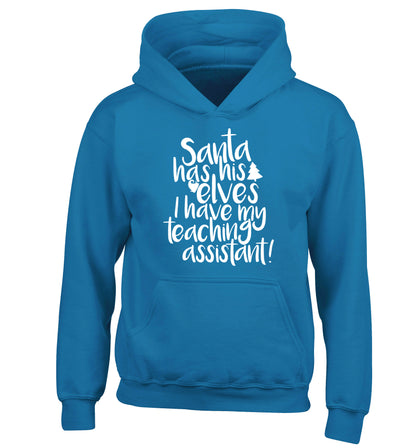 Santa has his elves I have my teaching assistant children's blue hoodie 12-14 Years