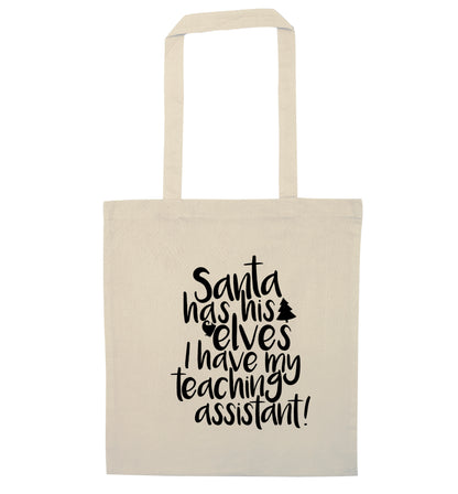 Santa has his elves I have my teaching assistant natural tote bag