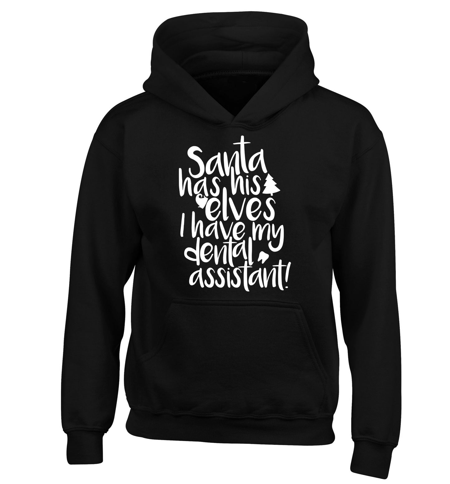 Santa has his elves I have my dental assistant children's black hoodie 12-14 Years