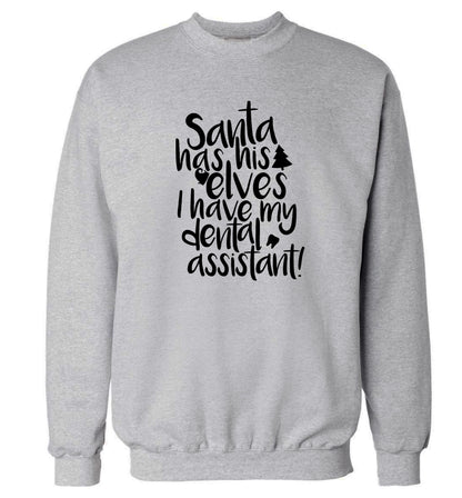 Santa has his elves I have my dental assistant Adult's unisex grey Sweater 2XL