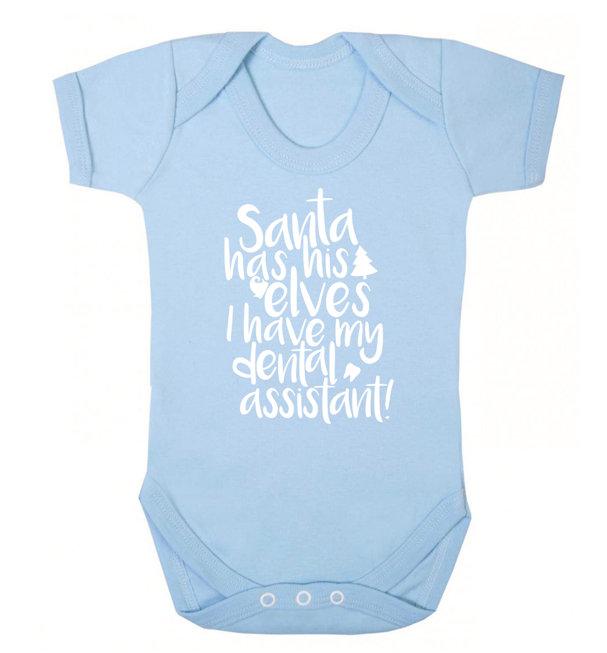 Santa has his elves I have my dental assistant Baby Vest pale blue 18-24 months