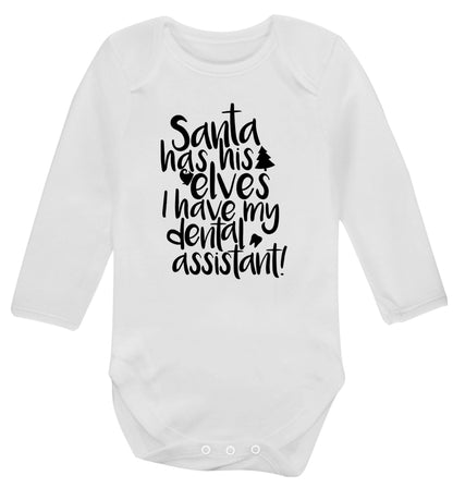Santa has his elves I have my dental assistant Baby Vest long sleeved white 6-12 months
