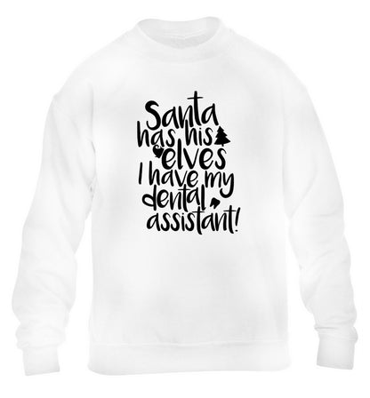 Santa has his elves I have my dental assistant children's white sweater 12-14 Years