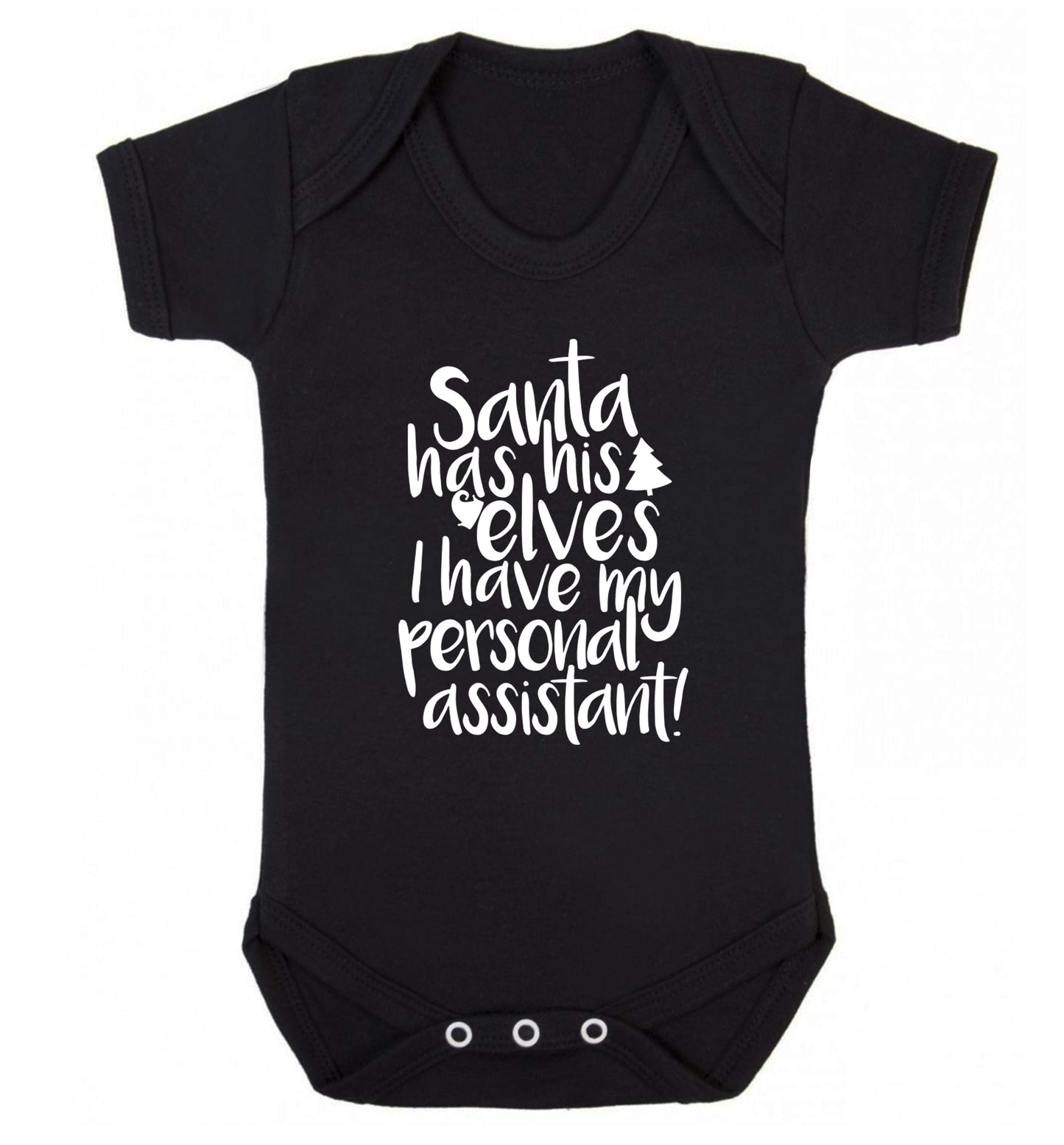 Santa has his elves I have my personal assistant Baby Vest black 18-24 months