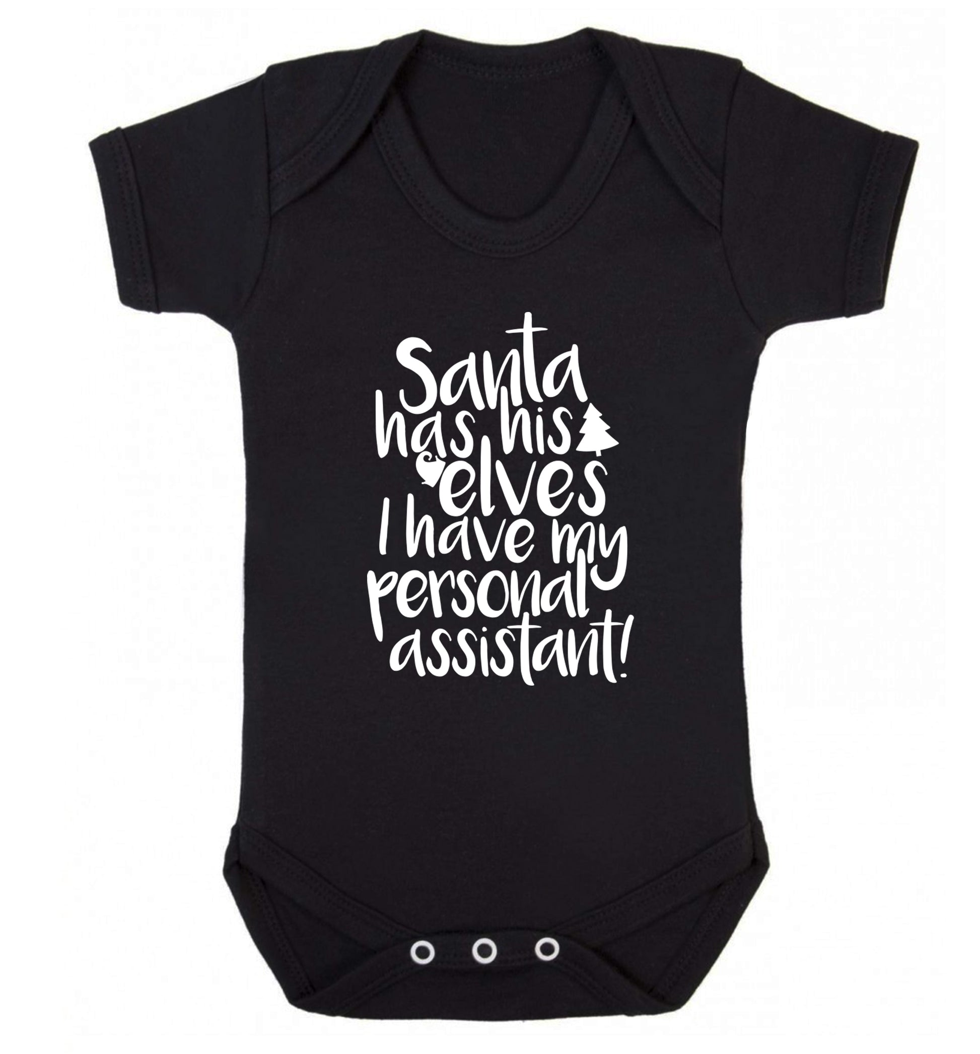 Santa has his elves I have my personal assistant Baby Vest black 18-24 months