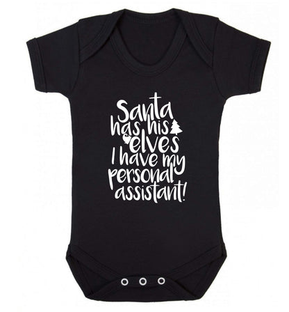 Santa has his elves I have my personal assistant Baby Vest black 18-24 months
