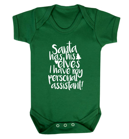 Santa has his elves I have my personal assistant Baby Vest green 18-24 months
