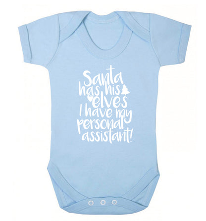 Santa has his elves I have my personal assistant Baby Vest pale blue 18-24 months