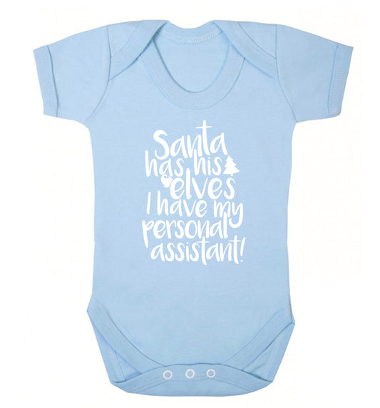 Santa has his elves I have my personal assistant Baby Vest pale blue 18-24 months
