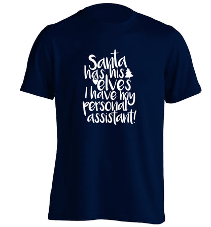 Santa has his elves I have my personal assistant adults unisex navy Tshirt 2XL