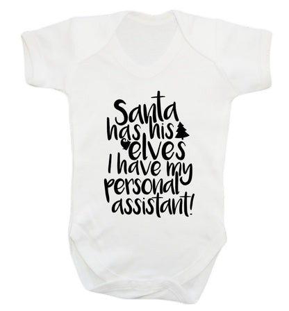 Santa has his elves I have my personal assistant Baby Vest white 18-24 months