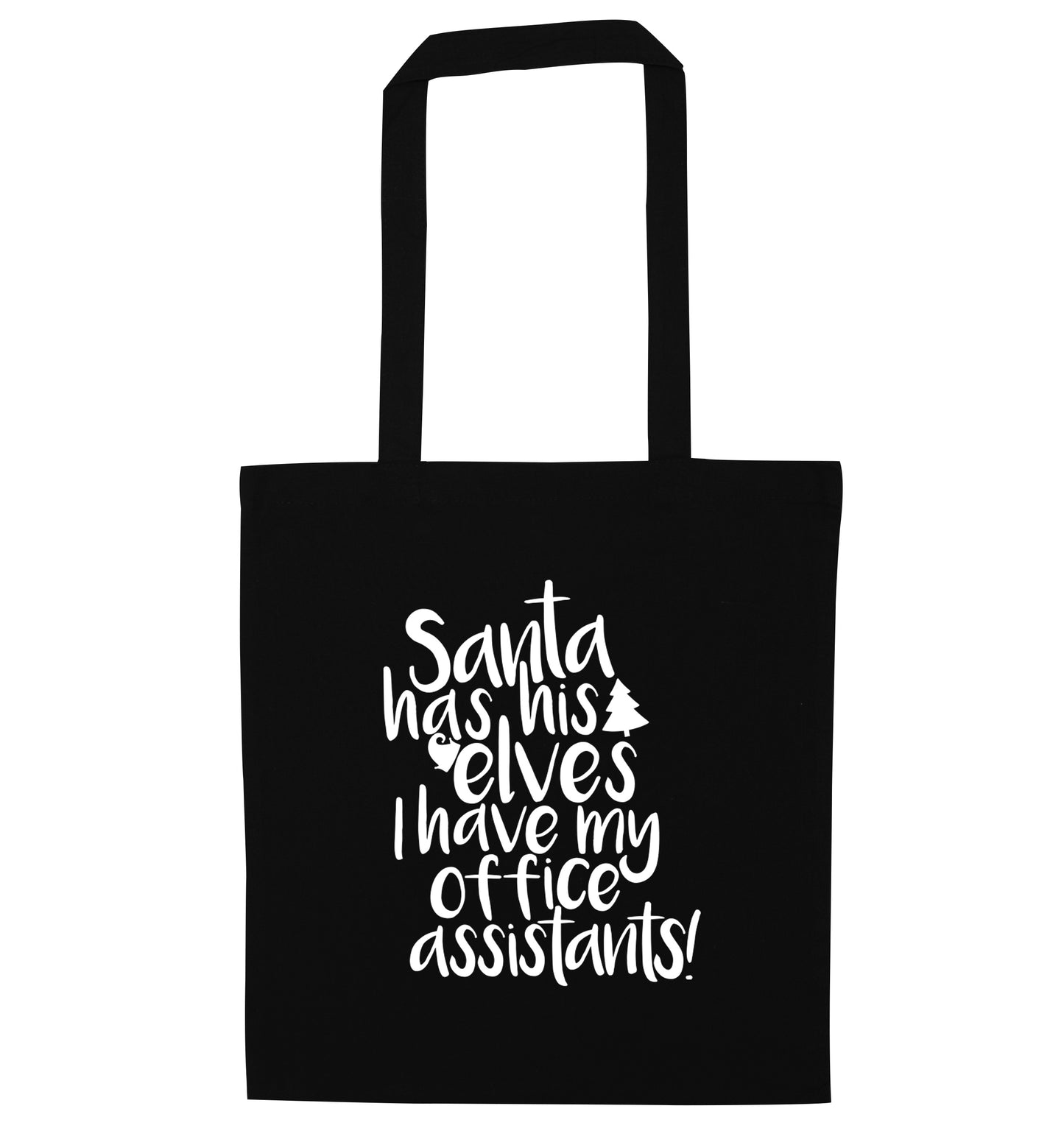 Santa has his elves I have my office assistants black tote bag