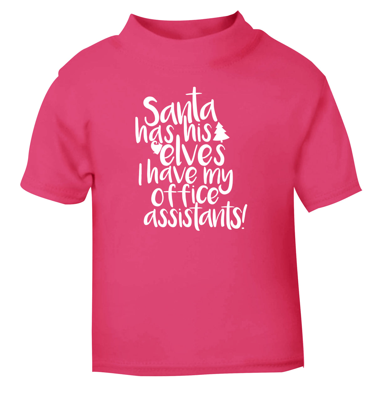 Santa has his elves I have my office assistants pink Baby Toddler Tshirt 2 Years