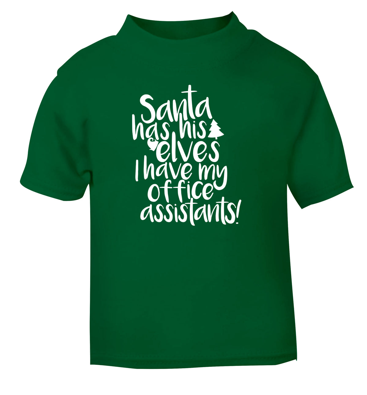 Santa has his elves I have my office assistants green Baby Toddler Tshirt 2 Years