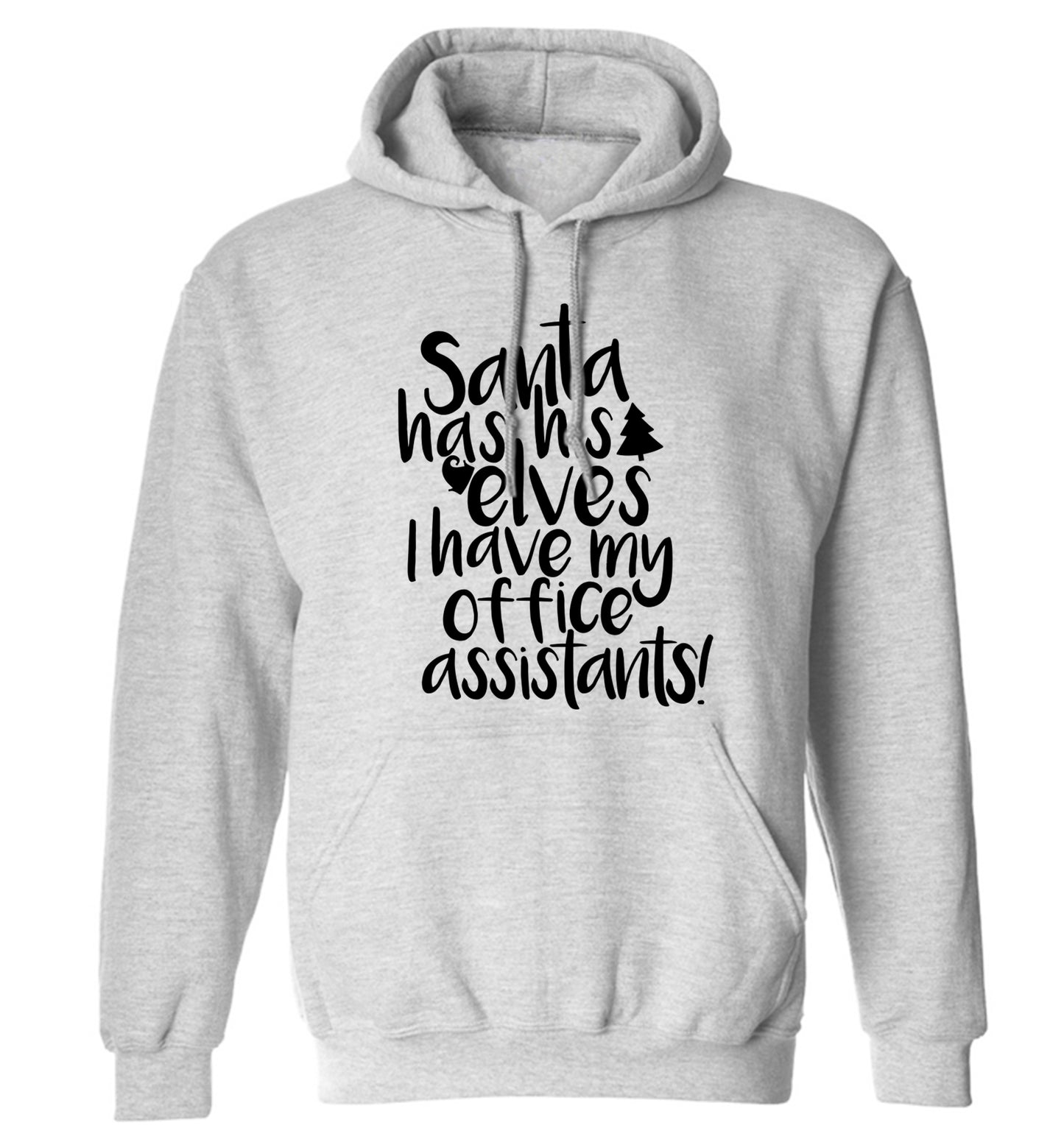 Santa has elves I have office assistants adults unisex grey hoodie 2XL