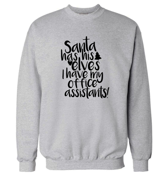 Santa has his elves I have my office assistants Adult's unisex grey Sweater 2XL