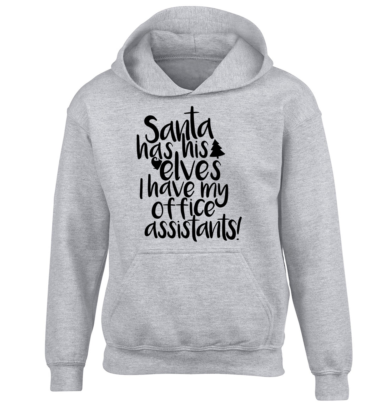 Santa has elves I have office assistants children's grey hoodie 12-13 Years