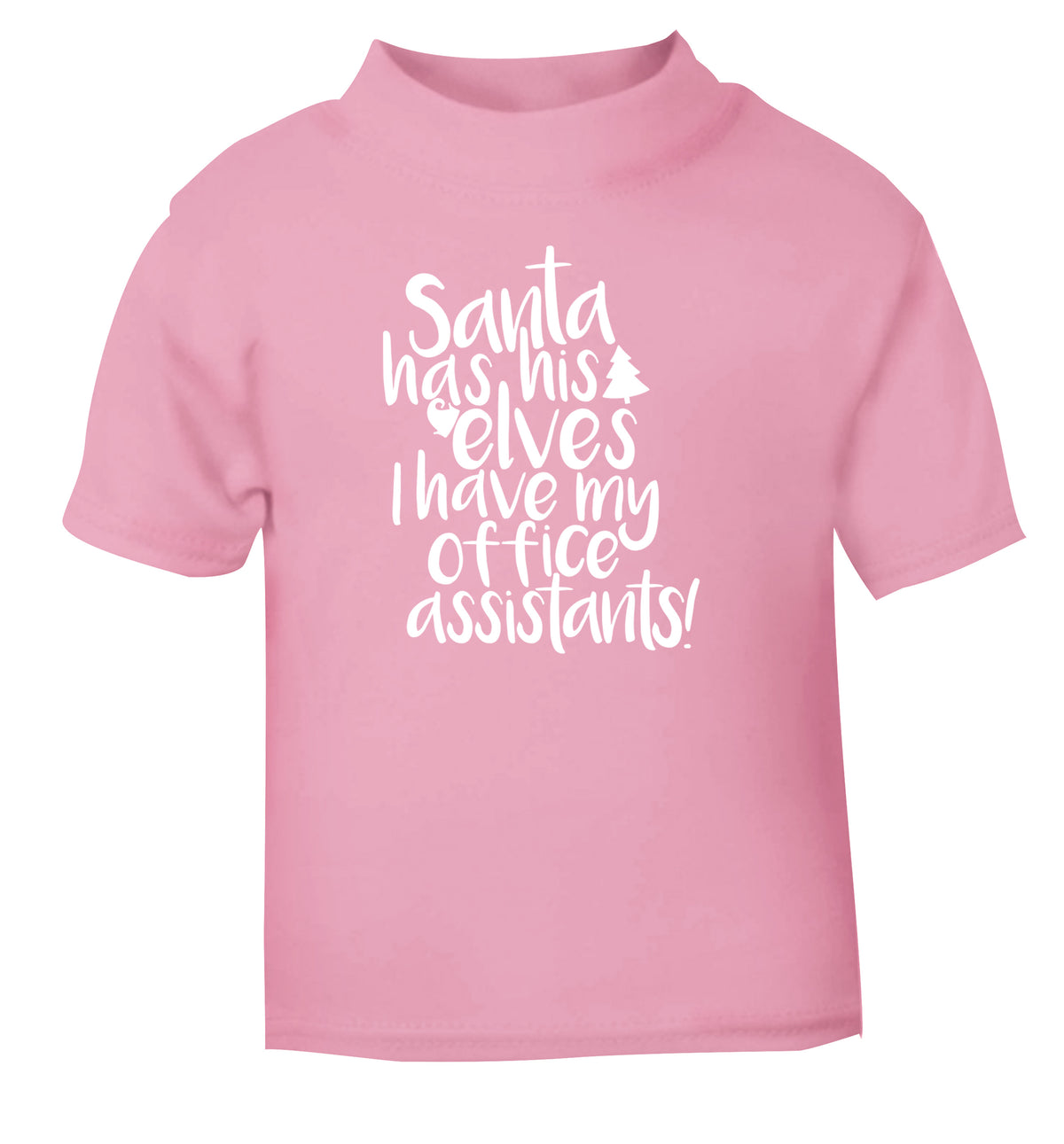 Santa has his elves I have my office assistants light pink Baby Toddler Tshirt 2 Years