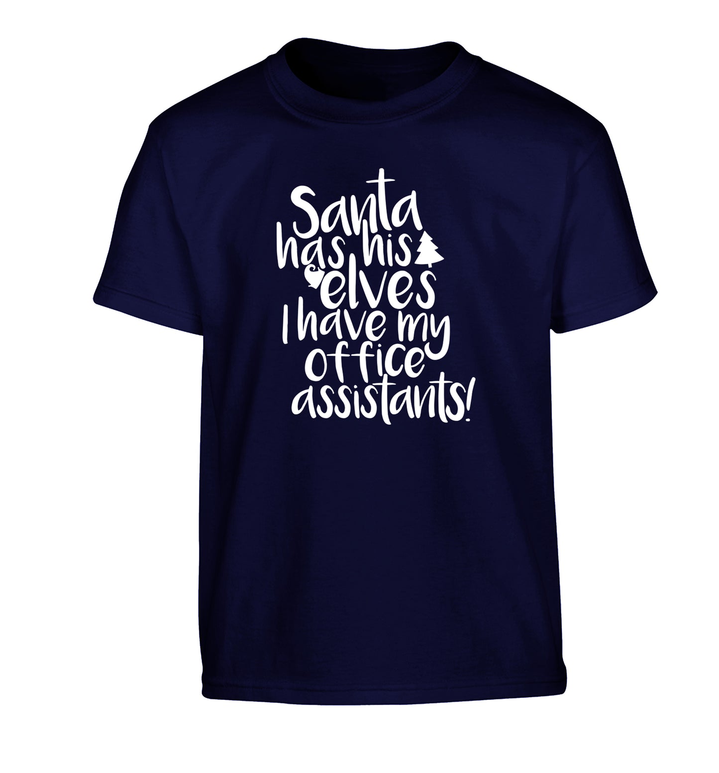 Santa has elves I have office assistants Children's navy Tshirt 12-13 Years