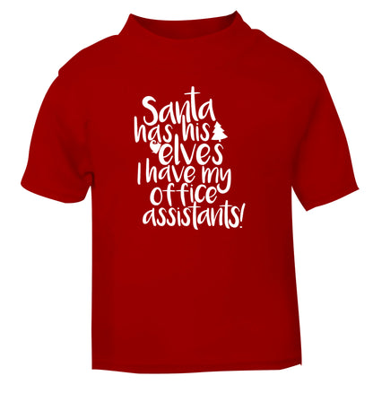 Santa has his elves I have my office assistants red Baby Toddler Tshirt 2 Years