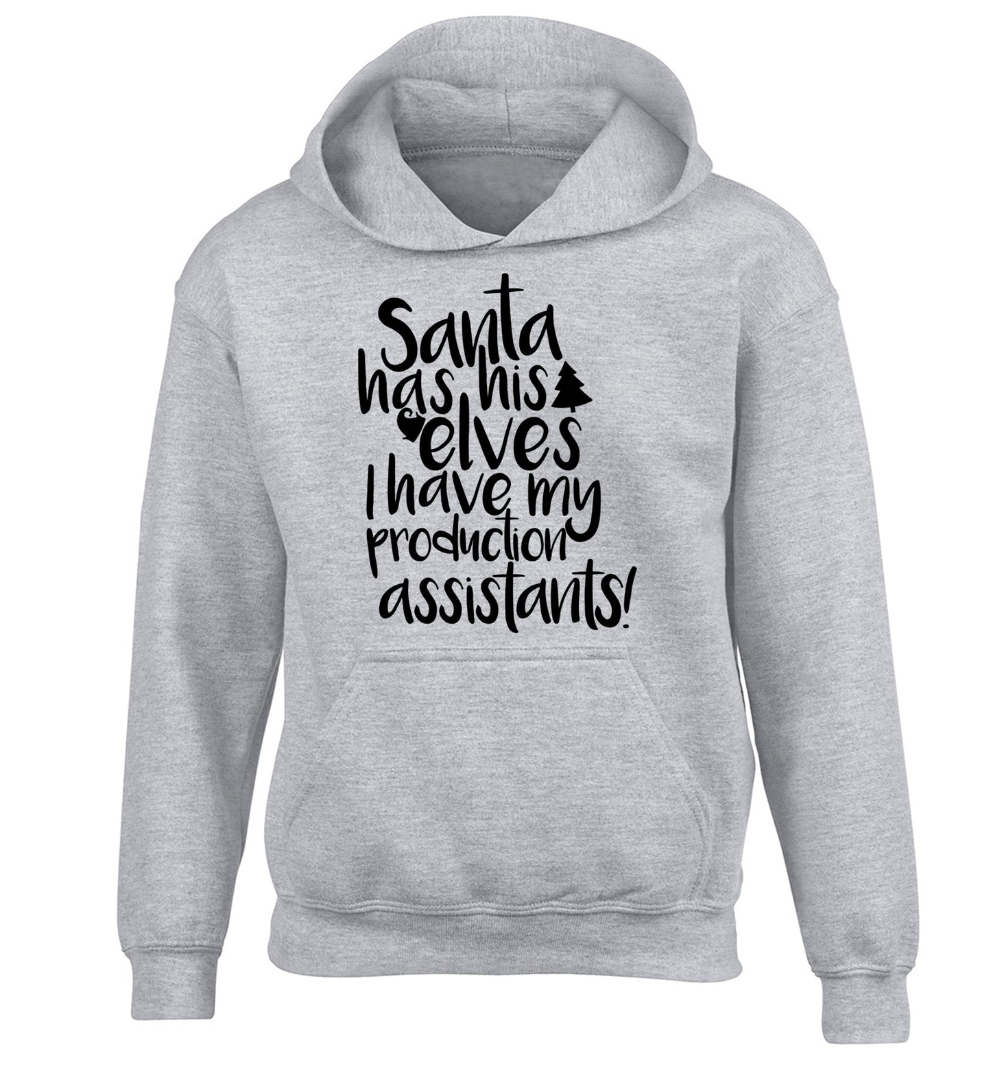 Santa has his elves I have my production assistants children's grey hoodie 12-14 Years