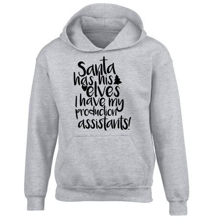 Santa has his elves I have my production assistants children's grey hoodie 12-14 Years