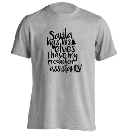Santa has his elves I have my production assistants adults unisex grey Tshirt 2XL