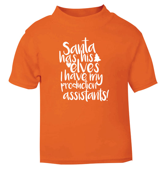 Santa has his elves I have my production assistants orange Baby Toddler Tshirt 2 Years