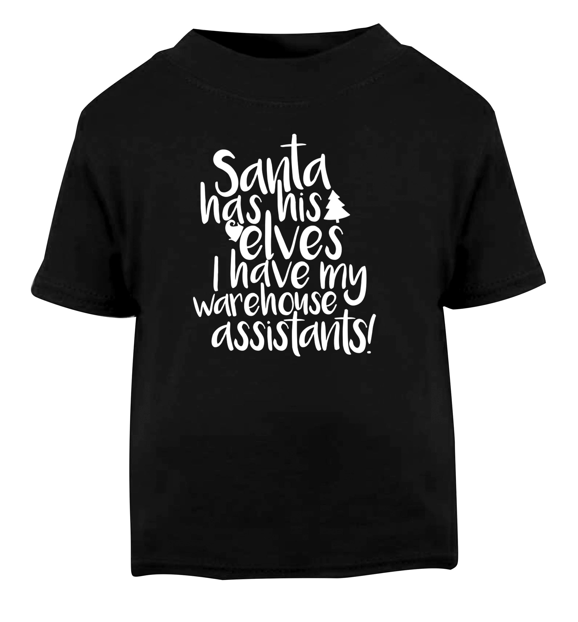 Santa has his elves I have my warehouse assistants Black Baby Toddler Tshirt 2 years