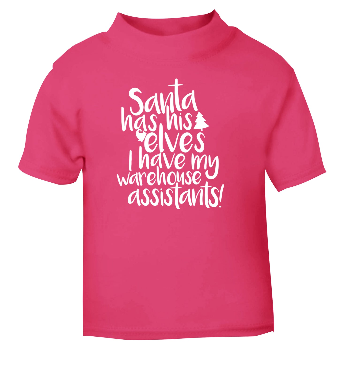 Santa has his elves I have my warehouse assistants pink Baby Toddler Tshirt 2 Years