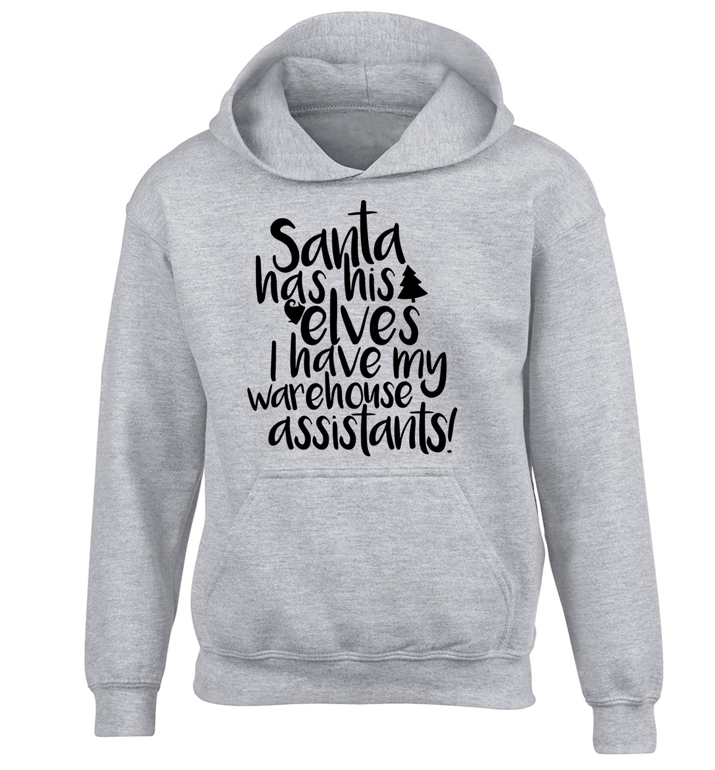 Santa has his elves I have my warehouse assistants children's grey hoodie 12-14 Years