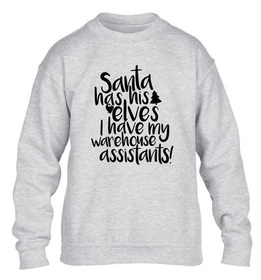 Santa has his elves I have my warehouse assistants children's grey sweater 12-14 Years