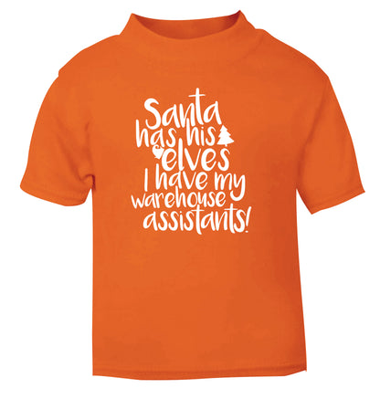 Santa has his elves I have my warehouse assistants orange Baby Toddler Tshirt 2 Years