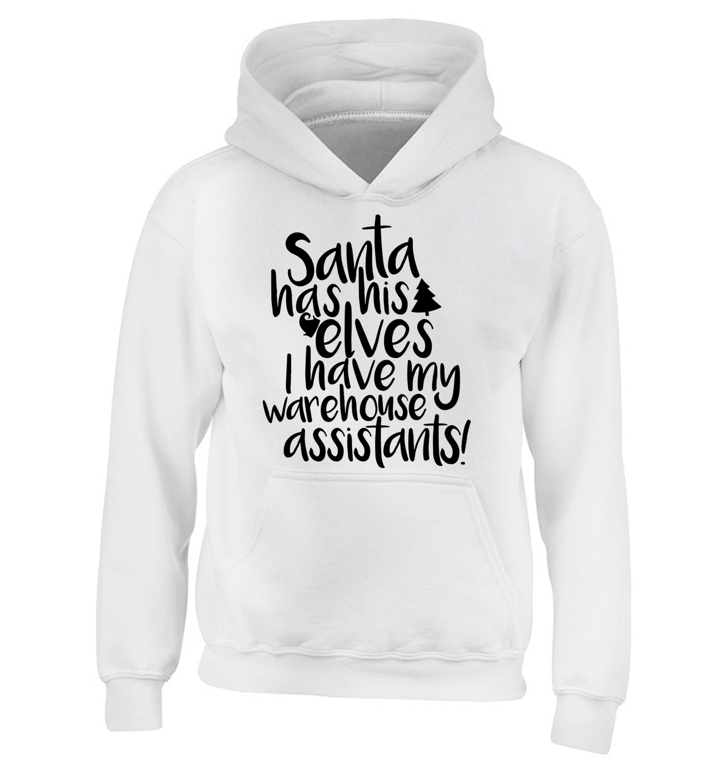 Santa has his elves I have my warehouse assistants children's white hoodie 12-14 Years