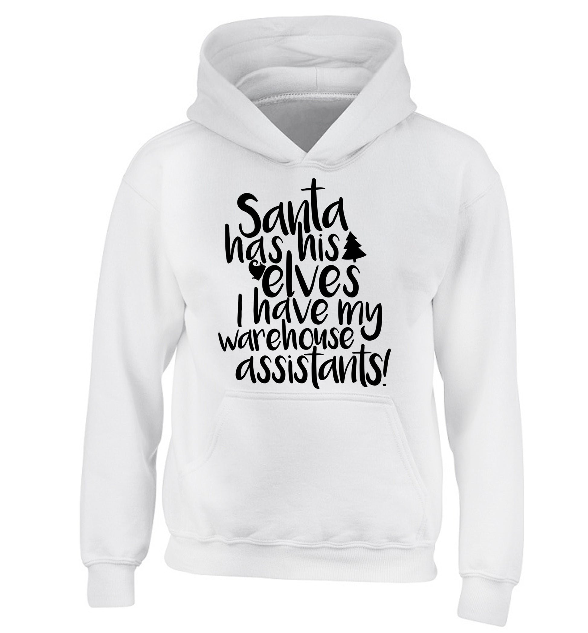 Santa has his elves I have my warehouse assistants children's white hoodie 12-14 Years