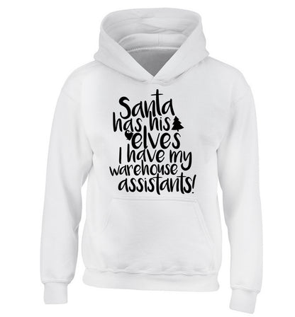 Santa has his elves I have my warehouse assistants children's white hoodie 12-14 Years