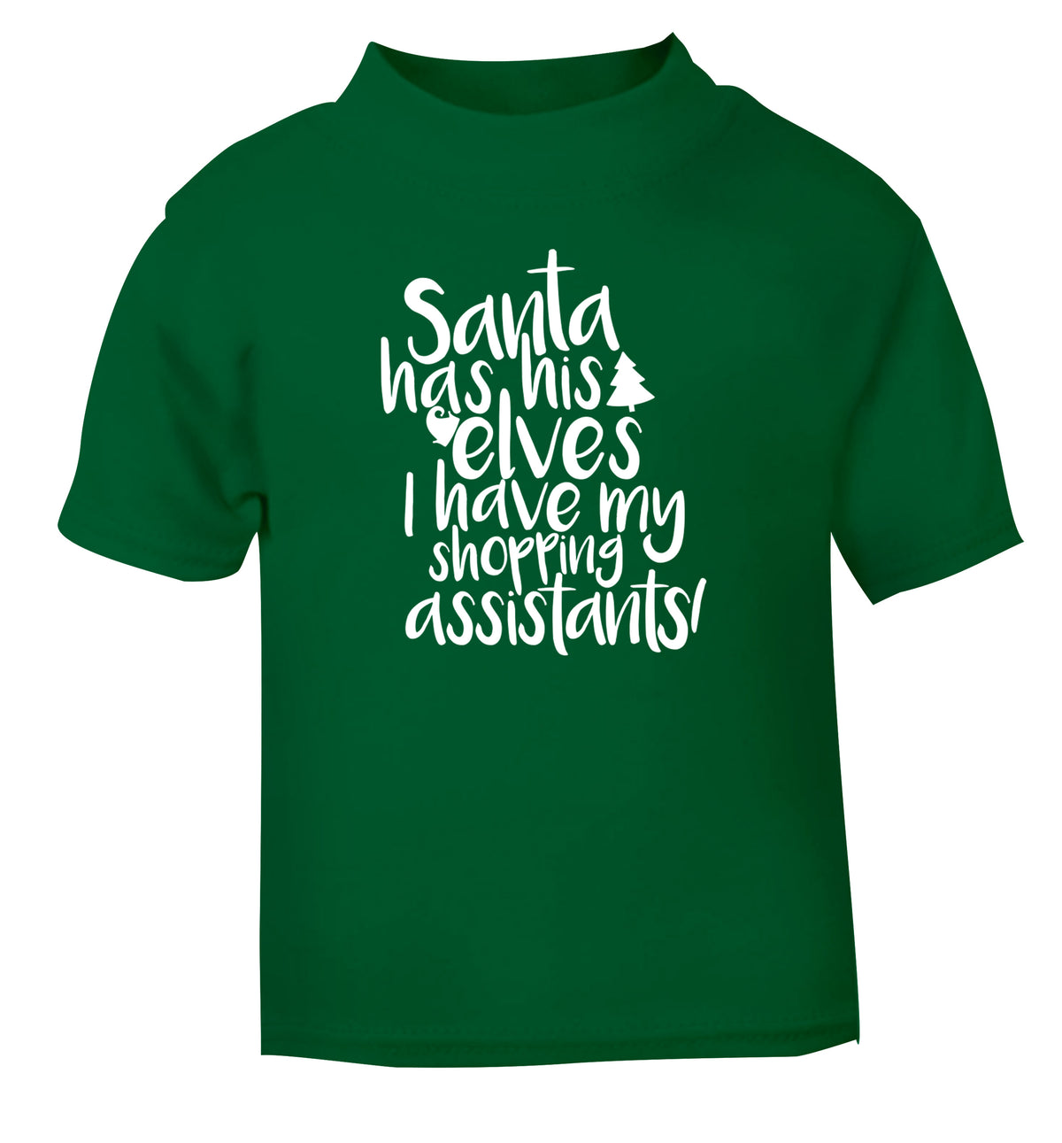 Santa has his elves I have my shopping assistant green Baby Toddler Tshirt 2 Years