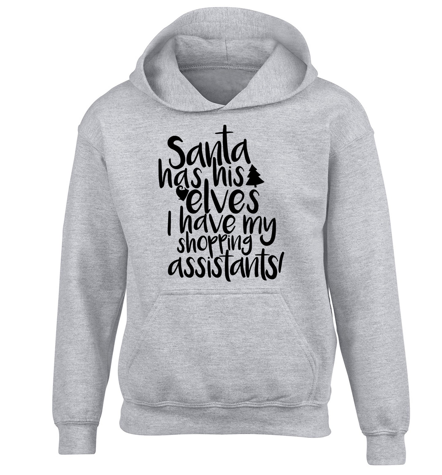 Santa has his elves I have my shopping assistant children's grey hoodie 12-14 Years