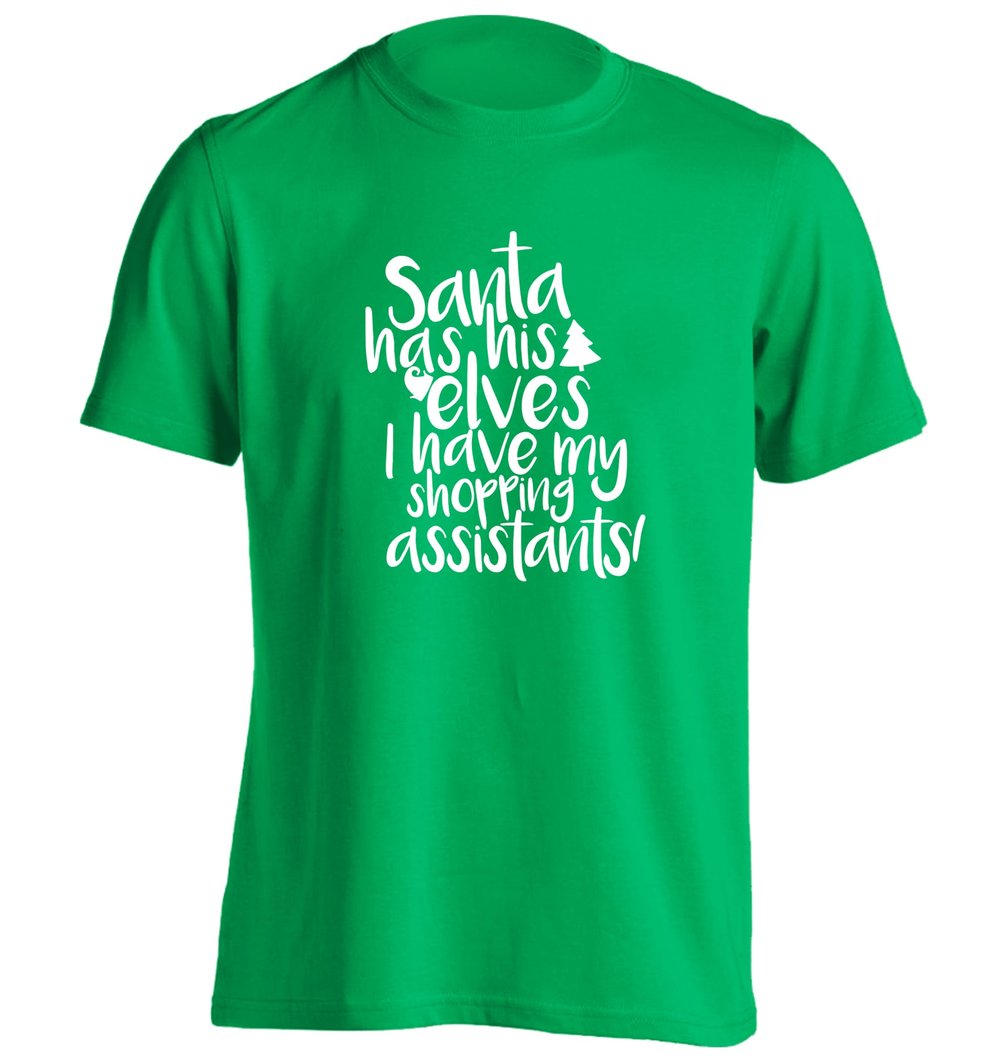Santa has his elves I have my shopping assistant adults unisex green Tshirt 2XL