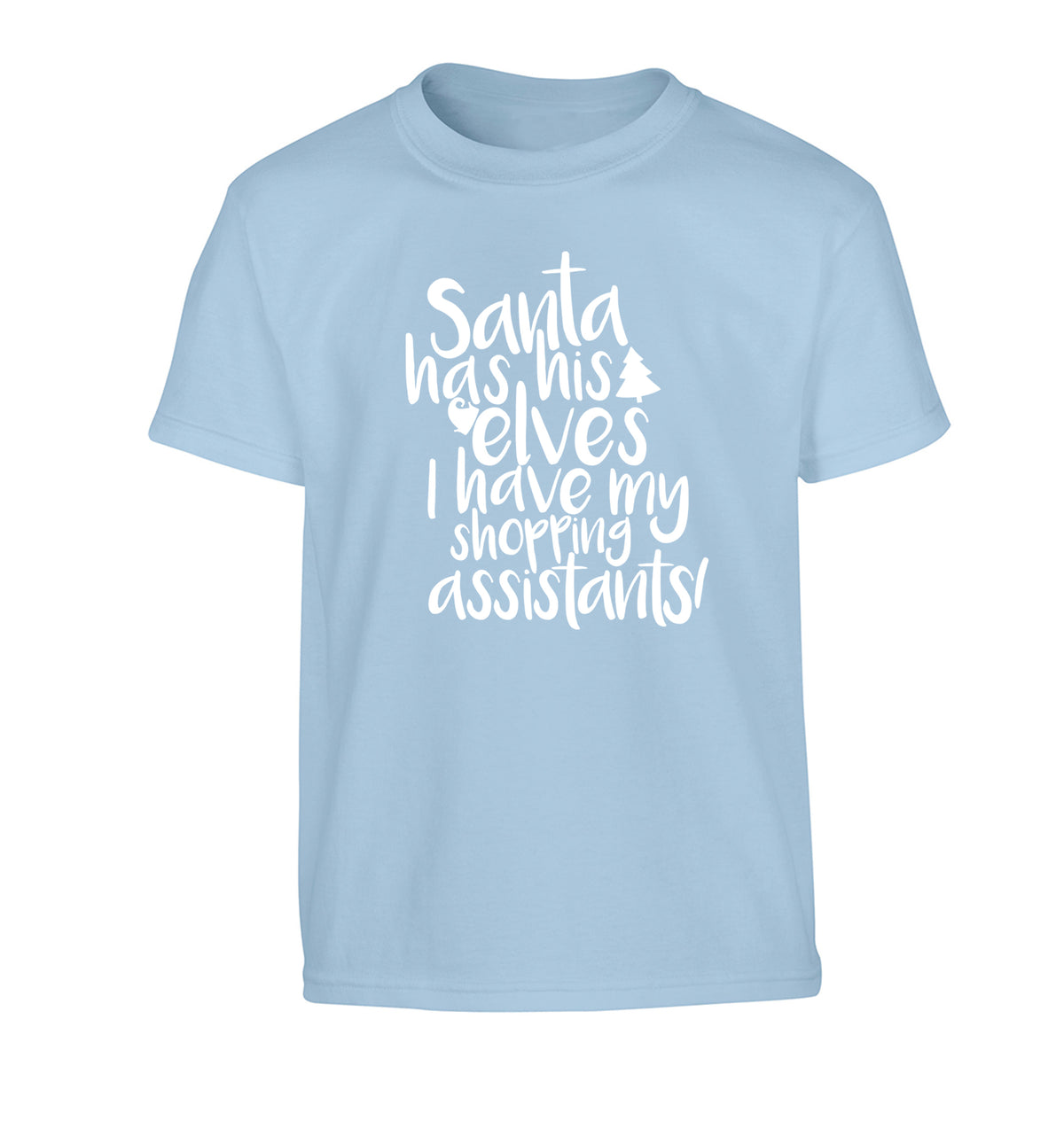 Santa has his elves I have my shopping assistant Children's light blue Tshirt 12-14 Years